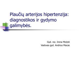 Plaučių arterijos hipertenzija: diagnostikos ir gydymo galimybės.