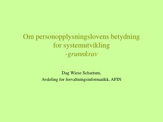 Om personopplysningslovens betydning for systemutvikling -grunnkrav