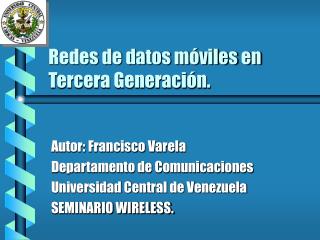 Redes de datos móviles en Tercera Generación.