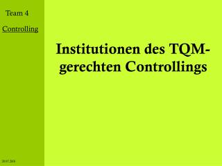 Institutionen des TQM-gerechten Controllings