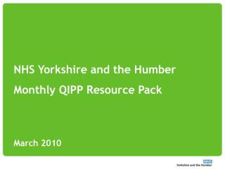 NHS Yorkshire and the Humber Monthly QIPP Resource Pack March 2010