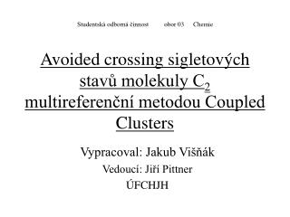 Avoided crossing sigletových stavů molekuly C 2 multireferenční metodou Coupled Clusters