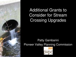 Additional Grants to Consider for Stream Crossing Upgrades