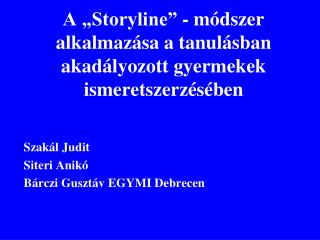 A „Storyline” - módszer alkalmazása a tanulásban akadályozott gyermekek ismeretszerzésében