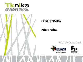 POSITRONIKA Microredes Tknikan, 2014-ko Maiatzaren 28-an.