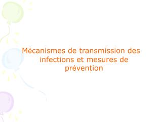 M é canismes de transmission des infections et mesures de pr é vention