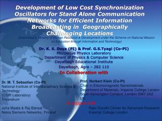 Dr. K. S. Daya (PI ) &amp; Prof . G.S.Tyagi (Co-PI) Microwave Physics Laboratory