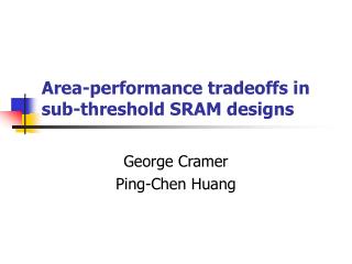 Area-performance tradeoffs in sub-threshold SRAM designs