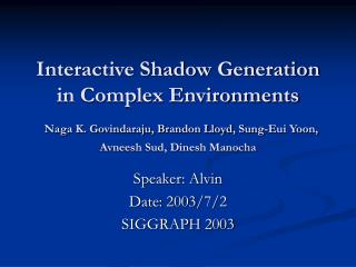 Speaker: Alvin Date: 2003/7/2 SIGGRAPH 2003