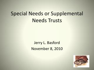 Special Needs or Supplemental Needs Trusts