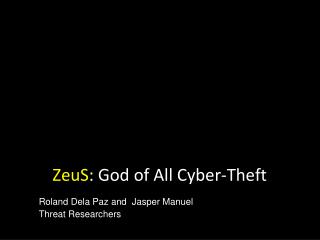 ZeuS : God of All Cyber-Theft