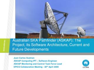 Juan Carlos Guzman ASKAP Computing IPT – Software Engineer
