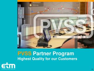 PVSS Partner Program Highest Quality for our Customers