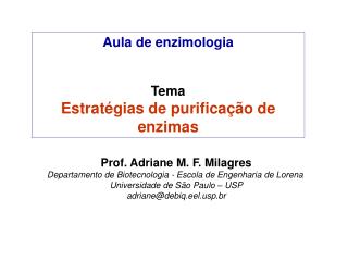 Aula de enzimologia Tema Estratégias de purificação de enzimas