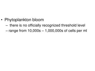 Phytoplankton bloom there is no officially recognized threshold level