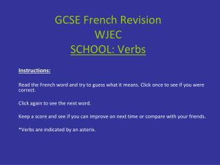 GCSE French Revision WJEC SCHOOL: Verbs