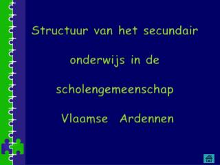Structuur van het secundair onderwijs in de scholengemeenschap Vlaamse Ardennen