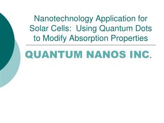 Nanotechnology Application for Solar Cells: Using Quantum Dots to Modify Absorption Properties