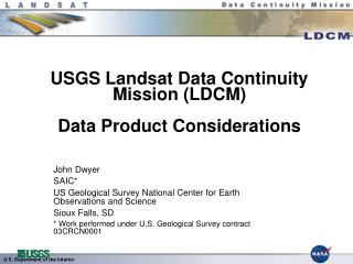USGS Landsat Data Continuity Mission (LDCM) Data Product Considerations