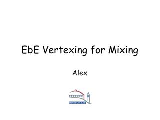 EbE Vertexing for Mixing