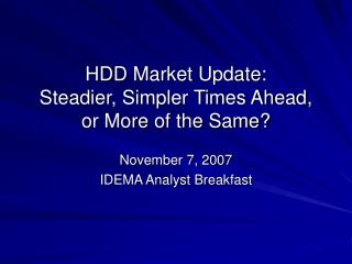 HDD Market Update: Steadier, Simpler Times Ahead, or More of the Same?