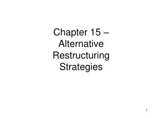 Chapter 15 – Alternative Restructuring Strategies