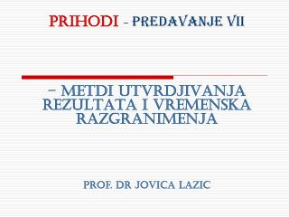 Prihodi – predavanje VII – METDI UTVRDJIVANJA REZULTATA I VREMENSKA RAZGRANIČENJA