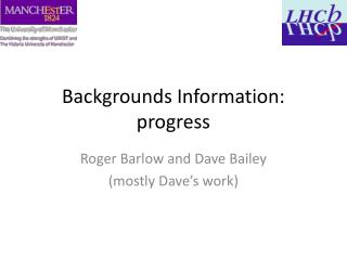 Backgrounds Information: progress
