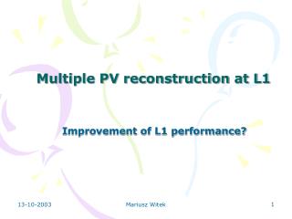 Multiple PV reconstruction at L1