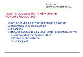 K.Harrison CERN, 23rd October 2002