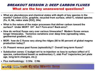 BREAKOUT SESSION 2: DEEP CARBON FLUXES What are the key unanswered questions?