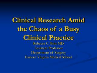 Clinical Research Amid the Chaos of a Busy Clinical Practice