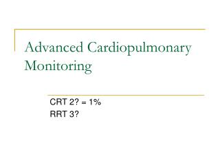 Advanced Cardiopulmonary Monitoring