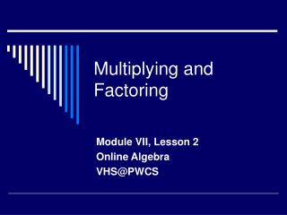 Multiplying and Factoring