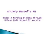 Anthony Mastella RN Holds A Nursing Diploma Through Helene