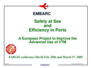 Safety at Sea and Efficiency in Ports A European Project to Improve the Advanced Use of VTM