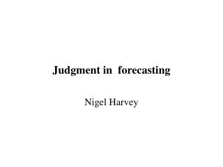 Judgment in forecasting