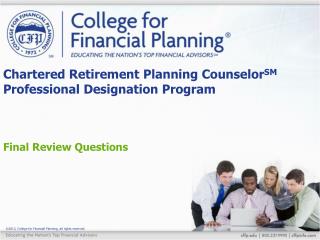 Chartered Retirement Planning Counselor SM Professional Designation Program