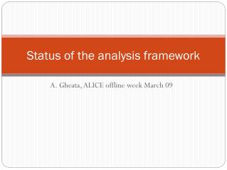 Status of the analysis framework