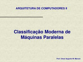 Classificação Moderna de Máquinas Paralelas