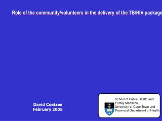 Role of the community/volunteers in the delivery of the TB/HIV package: