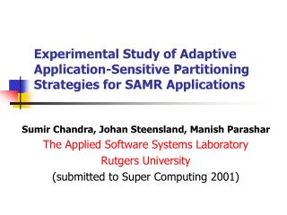 Experimental Study of Adaptive Application-Sensitive Partitioning Strategies for SAMR Applications