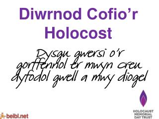 Diwrnod Cofio’r Holocost Dysgu gwersi o’r gorffennol er mwyn creu dyfodol gwell a mwy diogel