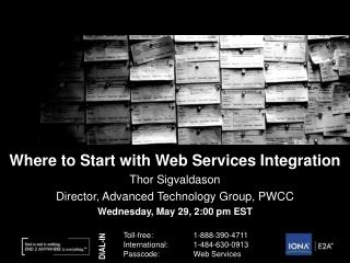 Where to Start with Web Services Integration Thor Sigvaldason