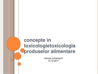 concepte in toxicologietoxicologia produselor alimentare
