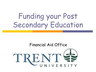 Funding your Post Secondary Education