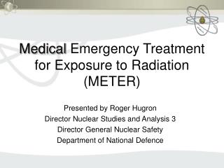 Medical Emergency Treatment for Exposure to Radiation (METER)