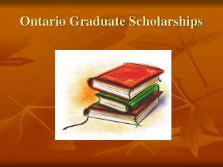 Ontario Graduate Scholarships