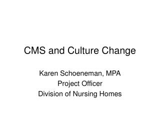 CMS and Culture Change