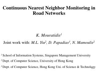 Continuous Nearest Neighbor Monitoring in Road Networks K. Mouratidis 1